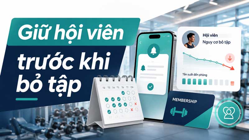 Giữ hội viên phòng gym: nhận ra người sắp bỏ tập trước khi họ bỏ hẳn